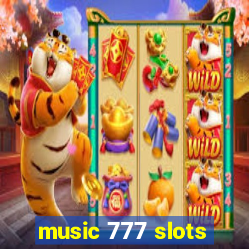 music 777 slots